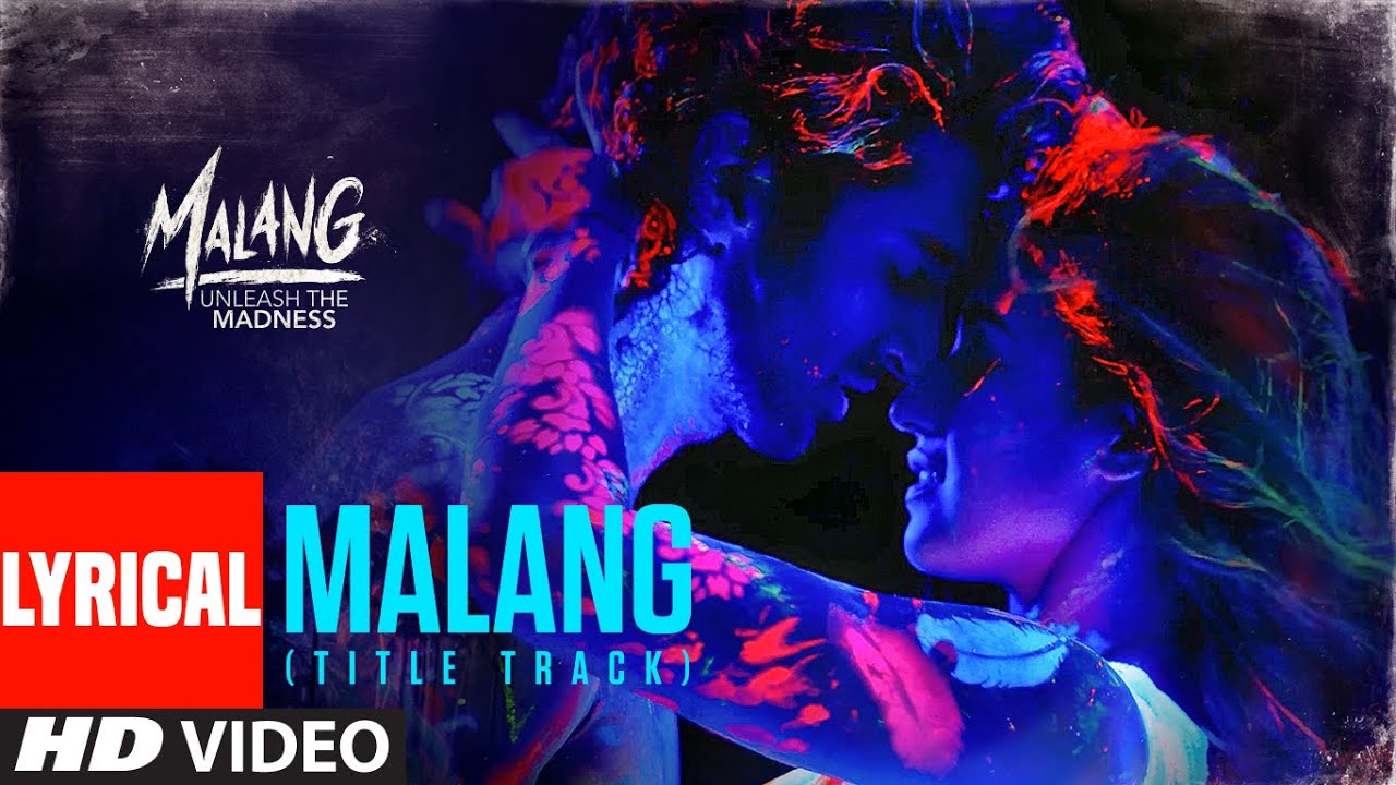 Lyrics of Malang  Malang    Hindi Mai Lyrics